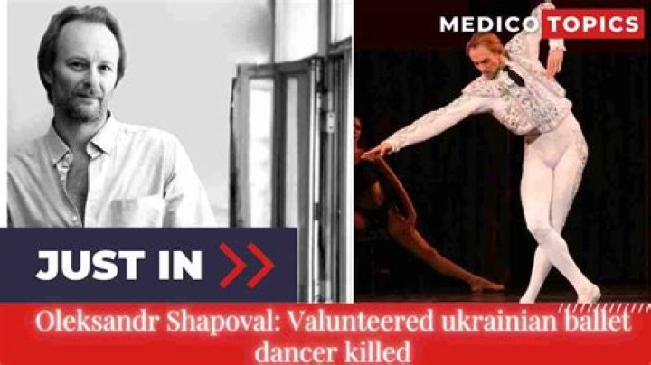 
How Did Oleksandr Shapoval Die? Volunteered Ukrainian Ballet Dancer Oleksandr Shapoval Got Killed 